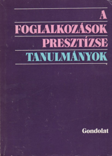 L�derer P�l  (szerk.) - A foglalkoz�sok preszt�zse - Tanulm�nyok (szerkeszt� �ltal dedik�lt)