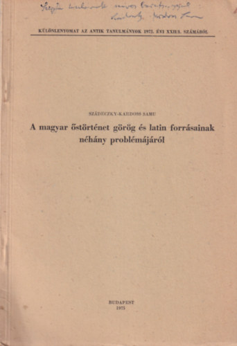 Szdeczky-Kardoss Samu - A magyar strtnet grg s latin forrsainak nhny problmjrl - Dediklt - Klnlenyomat