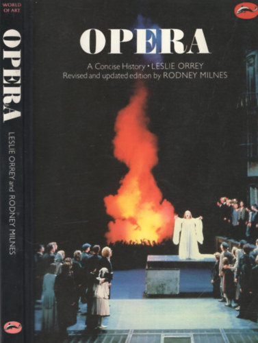 Rodney Milnes Leslie Orrey (editor) - Opera - A Concise History