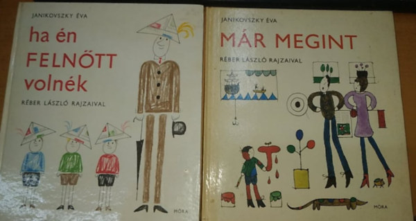 Réber László rajzaival Janikovszky Éva - Ha én felnőtt volnék + Már megint (2 kötet)