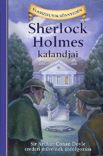 Chris Sasaki; Arthur Conan Doyle - Sherlock Holmes kalandjai - Klasszikusok knnyedn