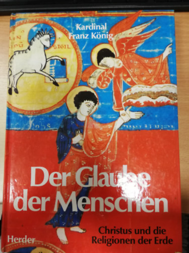 Franz Kardinal König - Der Glaube der Menschen - Christus und die Religionen der Erde