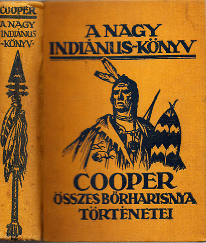 Cooper - A nagy indinusknyv - Az sszes brharisnya-trtnetek (5 regny egy ktetben: Vadl, Az utols Mohikn, A cserksz, Uttrk, A prairie)