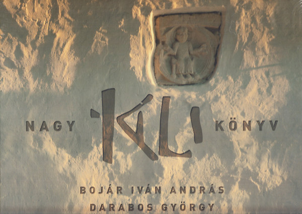 Darabos Gy�rgy Boj�r Iv�n Andr�s - Nagy K�li K�nyv
