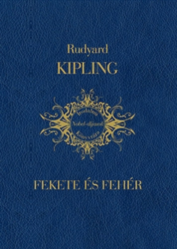 Rudyard Kipling - Fekete s fehr - Indiai trtnetek