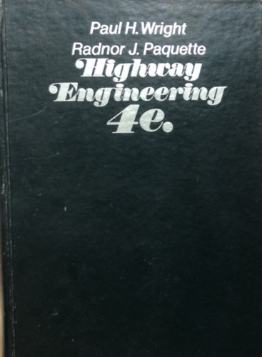 Karen Dixon Paul H. Wright - Highway Engineering, 4th Edition - Autplya - Kzlekeds