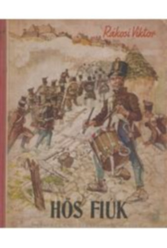 R�kosi Viktor - H�s fi�k (M�hlbeck K�roly rajzaival) /Hatodik kiad�s/