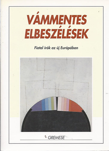 Lucio szerk. Lami - Vmmentes elbeszlsek (fiatal rk az j Eurpa 26 orszgbl)