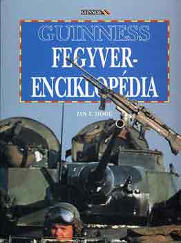 Ian V. Hogg - Guinness fegyverenciklopdia
