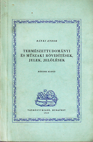 Ránki Andor - Természettudományi és műszaki rövidítések, jelek, jelölések