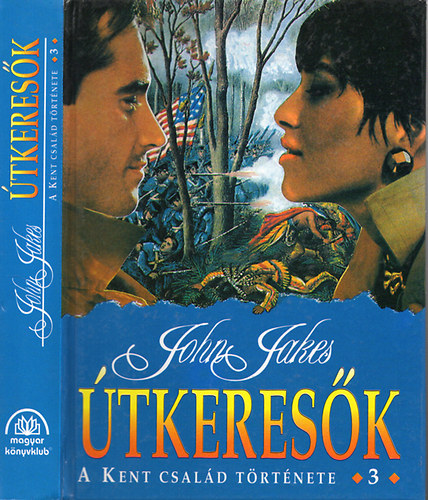 John Jakes - Útkeresők - A Kent család története 3.