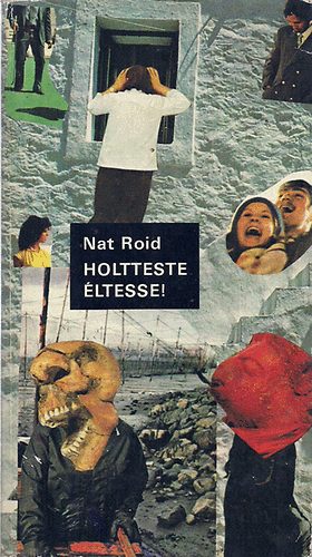 Nat Roid - Holtteste �ltesse!