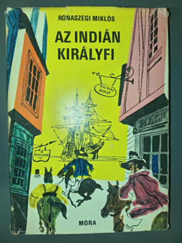 Majtnyi Zoltn  Rnaszegi Mikls (szerk.), Szecsk Tams (ill.) - Az indin kirlyfi - Kalandos regny Szecsk Tams rajzaival (Indinregny-sorozat)
