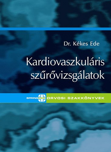 Prof. Dr. Kékes Ede - Kardiovaszkuláris szűrővizsgálatok