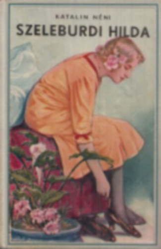 Katalin N�ni - Szeleburdi Hilda