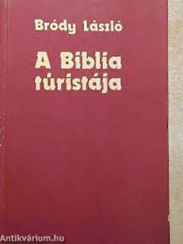 Br�dy L�szl� - A biblia t�rist�ja