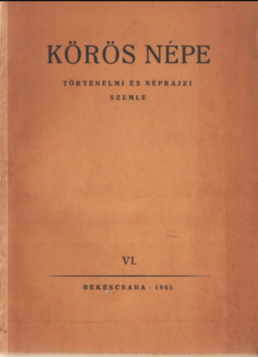 K�r�s n�pe VI. (T�rt�nelmi �s n�prajzi szemle)