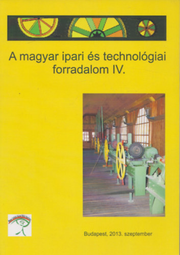 A magyar ipari s technolgiai forradalom IV.