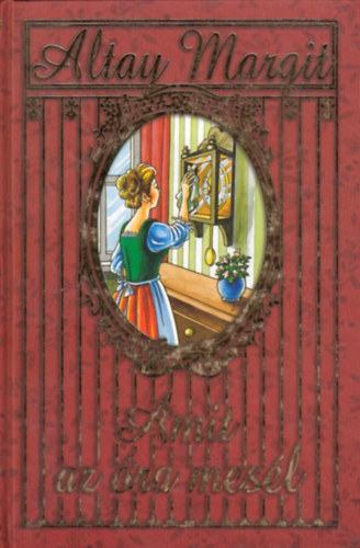 Altay Margit - Amit az �ra mes�l