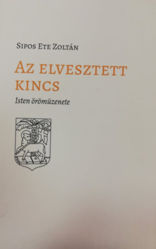 Sipos Ete Zoltn - Az elvesztett kincs - Isten rmzenete