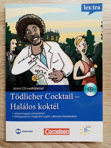 Marie-Claire Lohac-Wieders Volker Borbein - Tdlicher Cocktail - Hallos Koktl, Krimi nyelvtanulknak CD-mellklettel (nmet-magyar szszedettel; feldolgozst s megrtst segt, vltozatos feladatokkal)