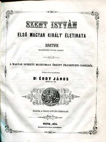 Dr. rdy Jnos - Szent Istvn els magyar kirly' letirata Hartvik regensburgi pspk szerint