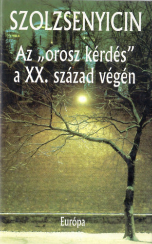 Alekszandr Szolzsenyicin - Az "orosz krds" a XX. szzad vgn