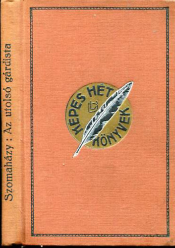 Szomah�zy Istv�n - Az utols� g�rdista �s egy�b elbesz�l�sek