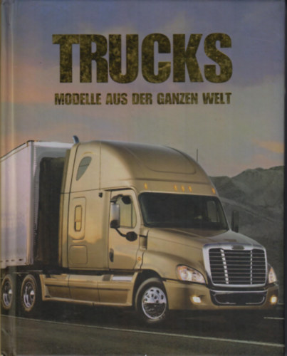 Trucks - Modelle aus der Ganzen Welt