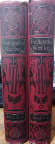 Ferdinand Freiligraths Werke in neun B�nden