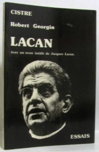 Robert Georgin - Lacan - Avec un texte indit de Jacques Lacan (Cahiers Cistre No 3)