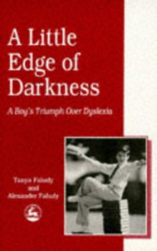 Alexander �s Tanya Faludy - A Little Edge of Darkness: A Boy's Triumph Over Dislexia