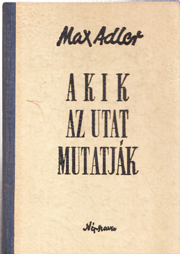 Max Adler - Akik az utat mutatj�k