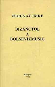 Zsolnay Imre - Biz�nct�l a bolsevizmusig
