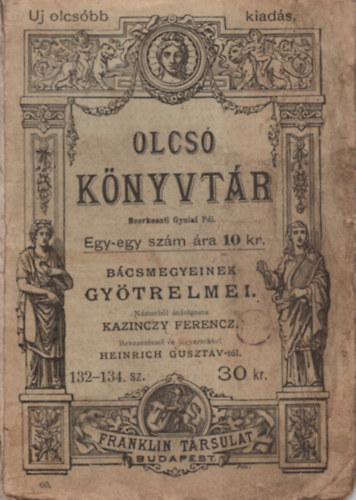 Kazinczy Ferencz - Bcsmegyeinek gytrelmei (Olcs knyvtr 132-134.sz.)