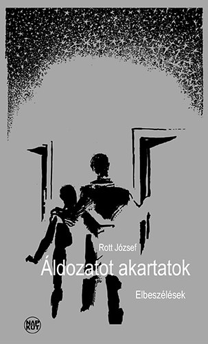 Rott Jzsef - ldozatot akartatok