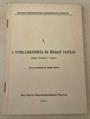 Gyaraki F. Frigyes  (szerk.) - A tanulsirnyts s nll tanuls