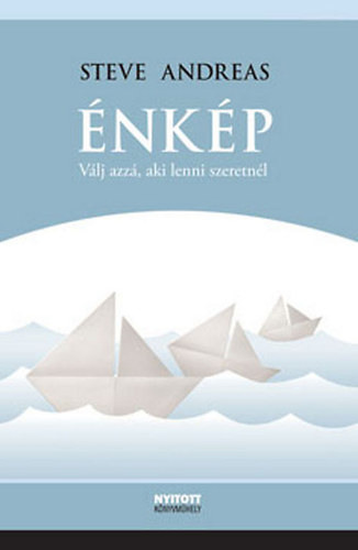 Steve Andreas - �nk�p - V�lj azz�, aki lenni szeretn�l