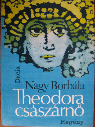 Nagy Borbla - Theodora csszrn