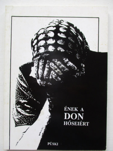 Bobory Zolt�n  (szerk.) - �nek a Don h�sei�rt (Versek �s eml�kez�sek)