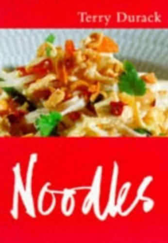 Terry Durack - Noodles (Master Chefs Classics)