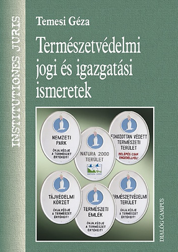 Temesi Gza - Termszetvdelmi jogi s igazgatsi ismeretek