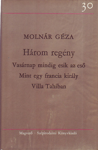 Molnár Géza - Három regény (Molnár Géza)