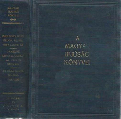 Dnieln Lengyel Laura, ifj. Gal Mzes Cholnoky Jen - Erdn, mezn, sivatagon t + Az utols Hunyadi + Boldog vakci I-II. (A magyar ifjsg knyvei)- 3 m egybektve