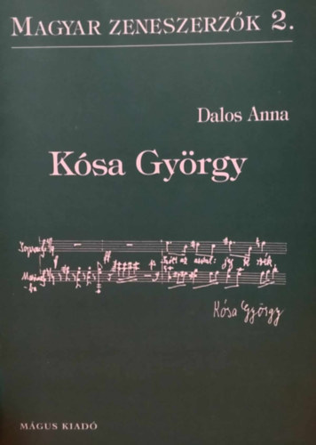 Dalos Anna - K�sa Gy�rgy (Magyar zeneszerz�k 2.)