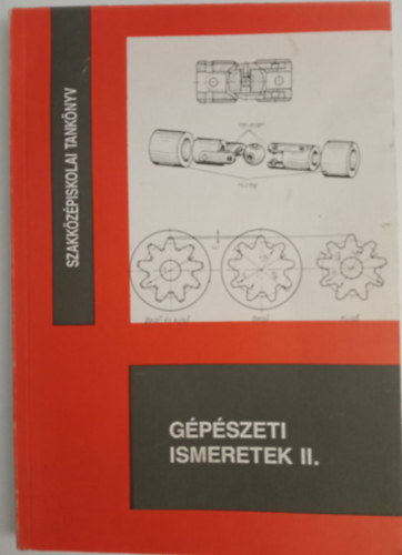 Czverencz János - Gépészeti ismeretek II. Szakközépiskolai tankönyv