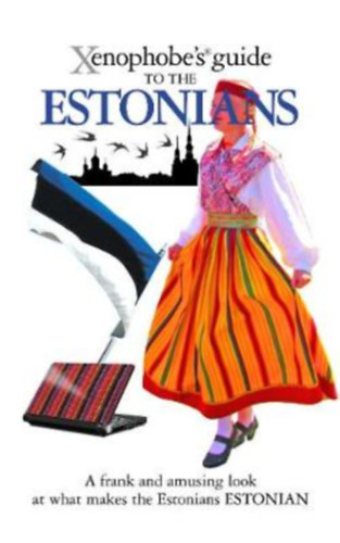 Lembit Opik, Ulvi Mustmaa Hilary Bird - The Xenophobe's Guide to the Estonians (A frank and amusing look at what males the Estonians ESTONIANS)