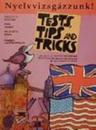 Bajnczi-Kiss-Kirsi - Tests, tips and tricks (nyelvvizsgzzunk!)