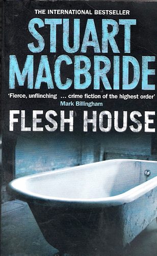 Stuart MacBride - Flesh House