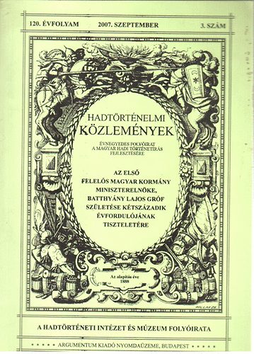 Cs�kv�ry Ferenc  (f�szerkeszt�) - Hadt�rt�nelmi K�zlem�nyek 120. �vfolyam (2007) 3. sz�m